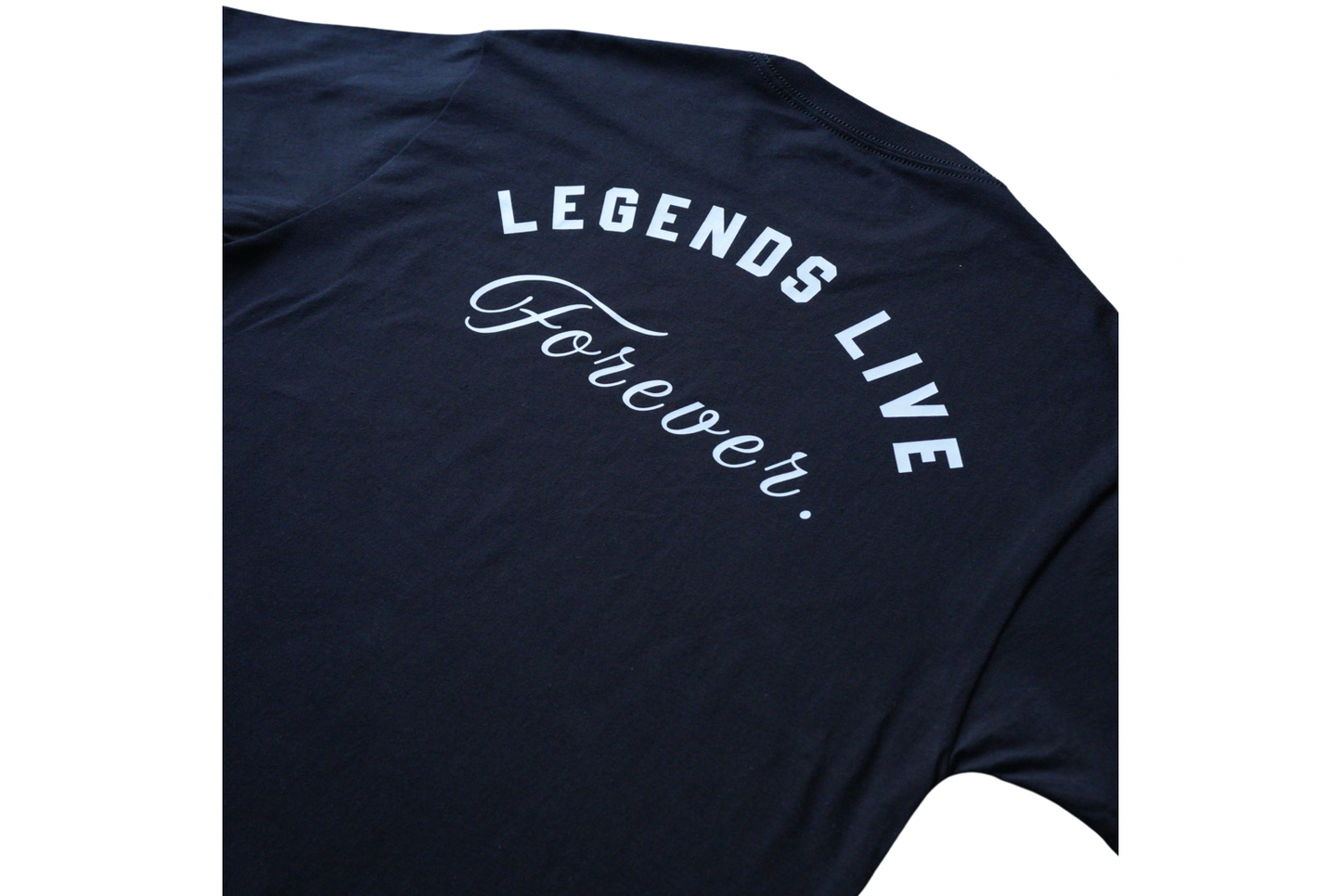 Legends Live Forever Tee