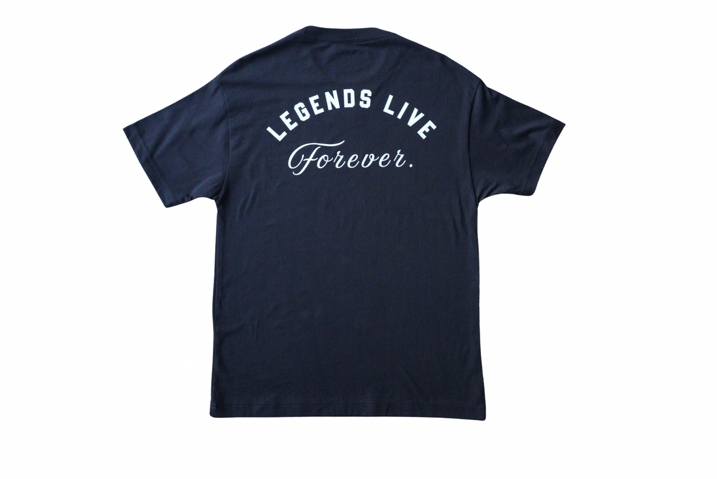Legends Live Forever Tee